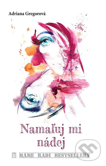 E-kniha: Namaľuj mi nádej (Adriana Gregorová). Vydavateľstvo Maxim, 2018