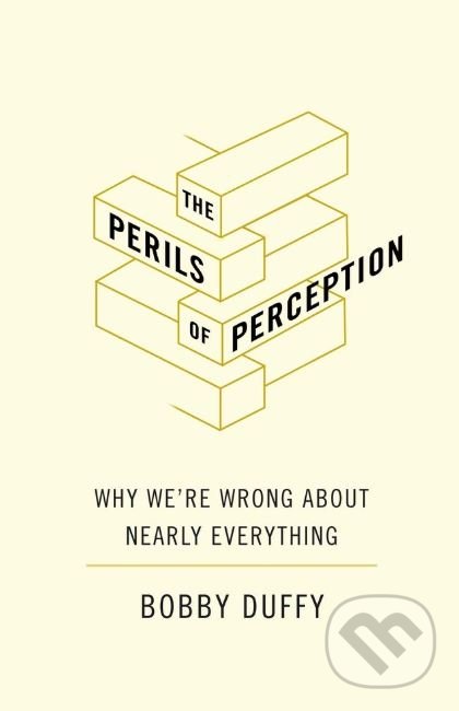 Levně The Perils of Perception (Why We’re Wrong About Nearly Everything) - kniha z kategorie Investovanie