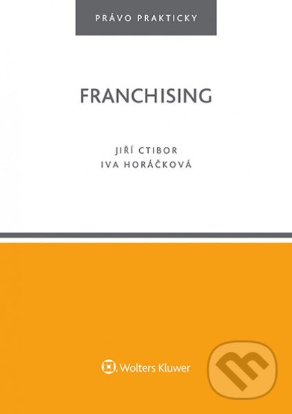 Levně Franchising - Jiří Ctibor, Iva Horáčková - kniha z kategorie Obchod