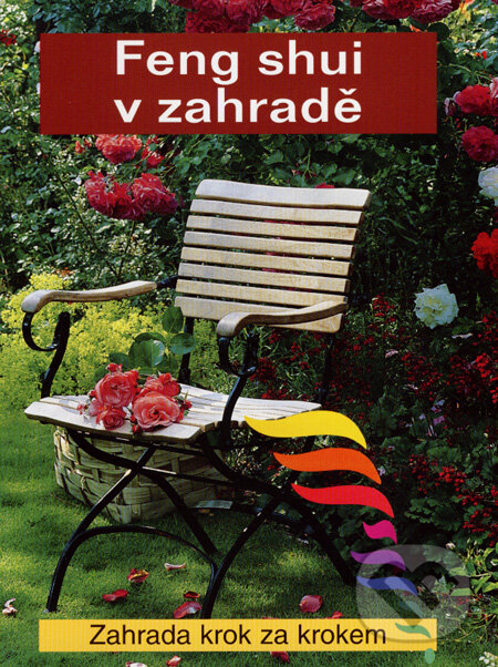 Feng shui v zahradě - Robert Pap, Renate Posch, Ottovo nakladatelství, 2008