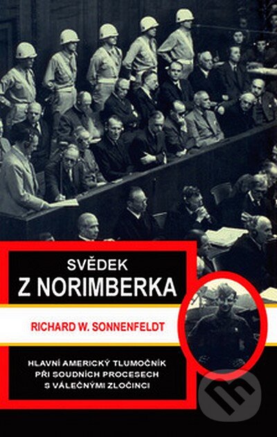 Kniha: Svědek z Norimberka (Richard W. Sonnenfeldt). Columbus, 2007