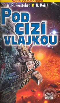 Levně Pod cizí vlajkou - W.R. Forstchen, Andrew Keith - kniha z kategorie Sci-fi