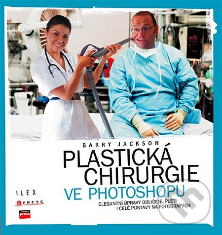 Kniha: Plastická chirurgie ve Photoshopu (Barry Jackson)