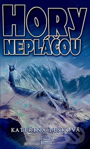 Kniha: Hory nepláčou (Kateřina Pešková). Poutník, 2007