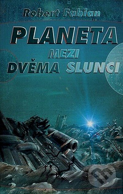 Kniha: Planeta mezi dvěma slunci (Robert Fabian). Straky na vrbě, 2007