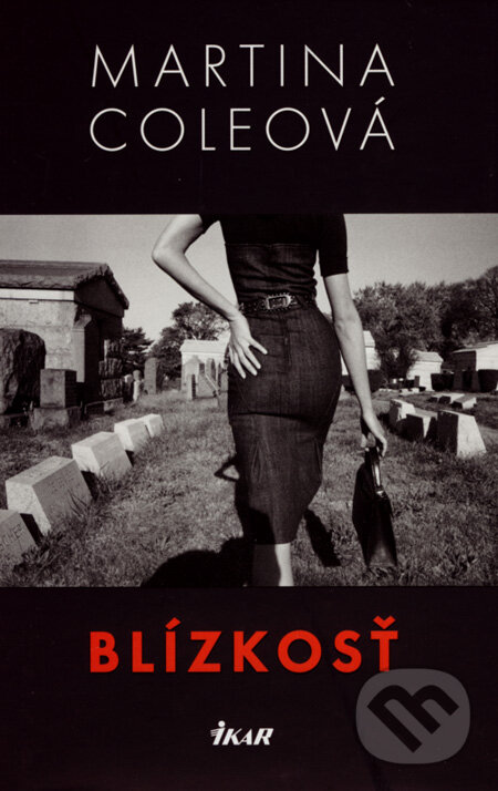 Levně Blízkosť - Martina Coleová - kniha z kategorie Beletria