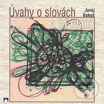 Levně Úvahy o Slovách a hľadaní - Juraj Bakoš - kniha z kategorie Poézia