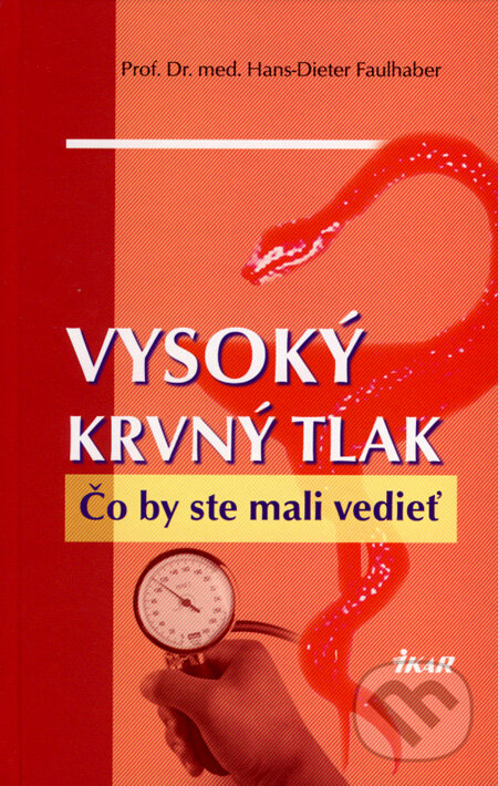 Kniha: Vysoký krvný tlak (Hans-Dieter Faulhaber). Ikar, 2008