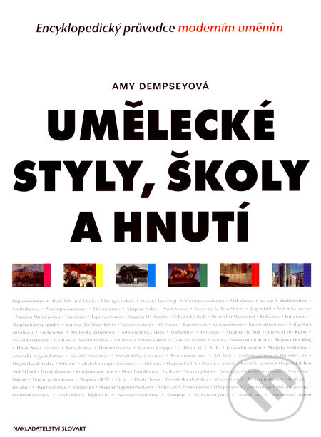Umělecké styly, školy a hnutí - Amy Dempsey, Slovart CZ, 2005