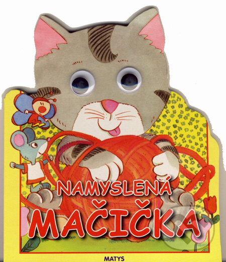 Kniha: Namyslená mačička (Matys). Matys, 2008