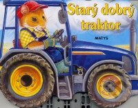 Kniha: Starý dobrý traktor (Matys). Matys, 2008