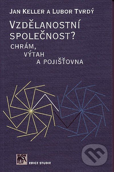 Kniha: Vzdělanostní společnost? (Jan Keller a Lubor Tvrdý). SLON, 2008