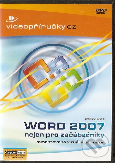 Levně Word 2007 nejen pro začátečníky (Komentovaná vizuální příručka)