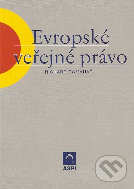 Levně Evropské veřejné právo - Richard Pomahač - kniha z kategorie Správne právo