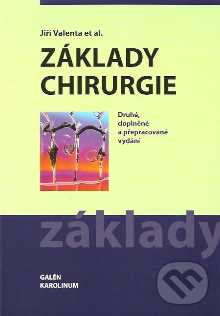 Levně Základy chirurgie (Druhé, doplněné a přepracované vydání) - kniha z kategorie Všeobecná chirurgia