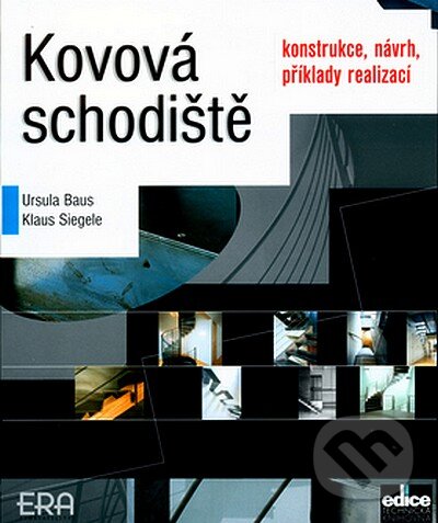 Kniha: Kovová schodiště (Klaus Siegele a Ursula Baus). ERA group, 2002