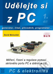 Levně Udělejte si z PC 1 (Generátor, čítač, převodník, programátor...) - kniha z kategorie Programovanie
