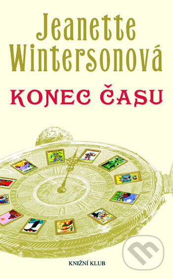 Kniha: Konec času (Janette Winterson). Knižní klub, 2008