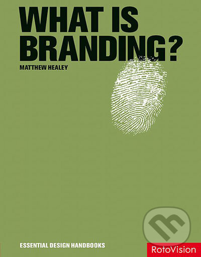 What is Branding? - Matthew Healey, Rotovision, 2008