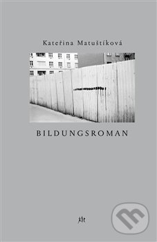 Levně Bildungsroman - Kateřina Matuštíková - kniha z kategorie Poézia