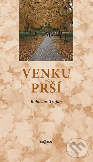 Levně Venku prší - Bohuslav Trojan - kniha z kategorie Spoločenská beletria