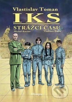 Levně IKS Strážci času - Vlastislav Toman, Michal Kocián (Ilustrácie), Vladimír Bican (Ilustrácie) - kniha z kategorie Beletria