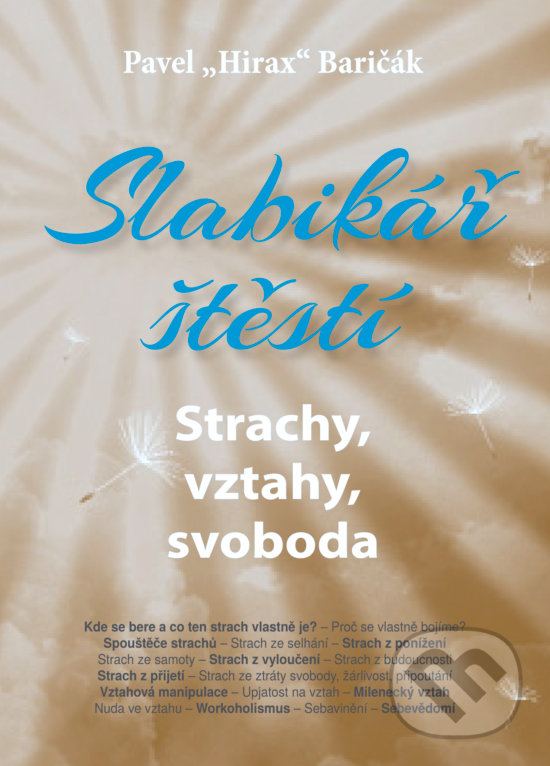 Levně Slabikář štěstí 4 (Strachy, vztahy, svoboda) - Pavel Hirax Baričák - kniha z kategorie Pozitívne myslenie