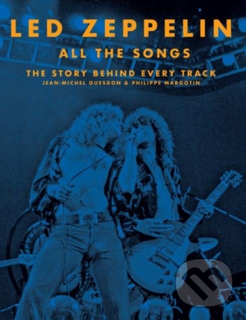Levně Led Zeppelin All the Songs (The Story Behind Every Track) - kniha z kategorie Životopisy