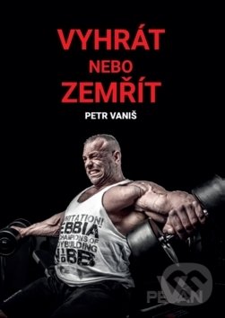 Vyhrát nebo zemřít - Petr Vaniš, PeVan Machine, 2018