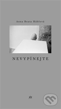 Levně Nevypínejte - Anna Beata Háblová - kniha z kategorie Poézia