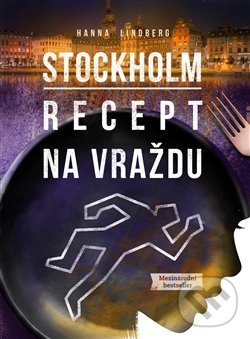 Levně Stockholm: Recept na vraždu - Hanna Lindberg - kniha z kategorie Thrillery