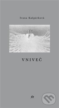Levně Vniveč - Ivana Kašpárková - kniha z kategorie Poézia