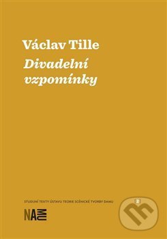 Divadelní vzpomínky - Václav Tille, Akademie múzických umění, 2018