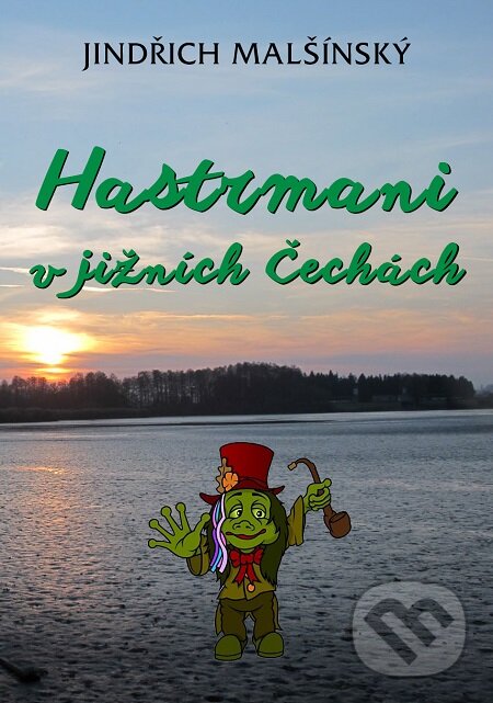 E-kniha: Hastrmani v jižních Čechách (Jindřich Malšínský)