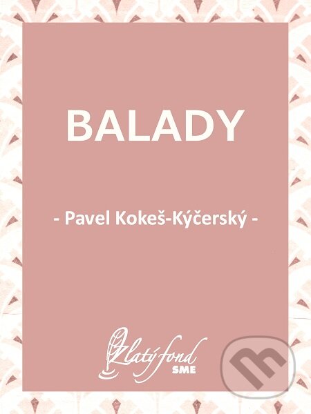 Balady - Pavel Kokeš-Kýčerský, Petit Press