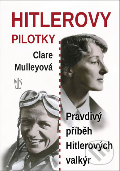 Hitlerovy pilotky - Clare Mulleyová, Naše vojsko CZ, 2018
