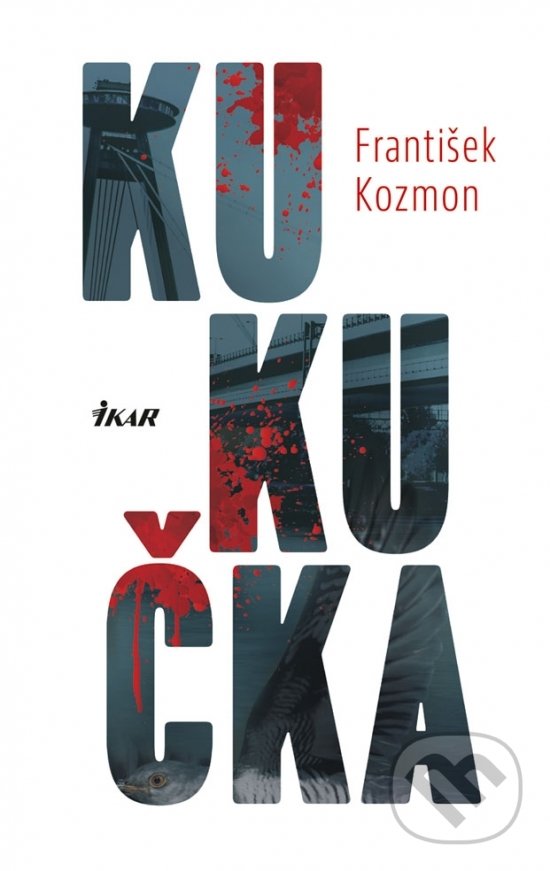Kukučka - František Kozmon, Ikar, 2018