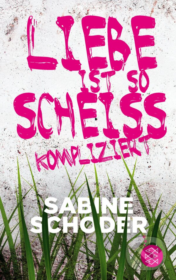 Kniha: Liebe ist so scheisskompliziert (Sabine Schoder)