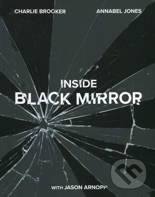 Levně Inside Black Mirror (The Inside Story) - Charlie Brooker - kniha z kategorie Fotografie