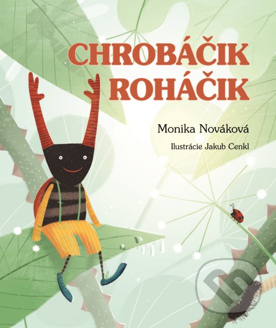 Levně Chrobáčik Roháčik - Monika Nováková, Jakub Cenkl (ilustrátor) - kniha z kategorie Rozprávky