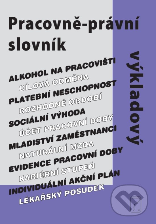 Levně Pracovně-právní slovník výkladový - kniha z kategorie Mzdové účtovníctvo