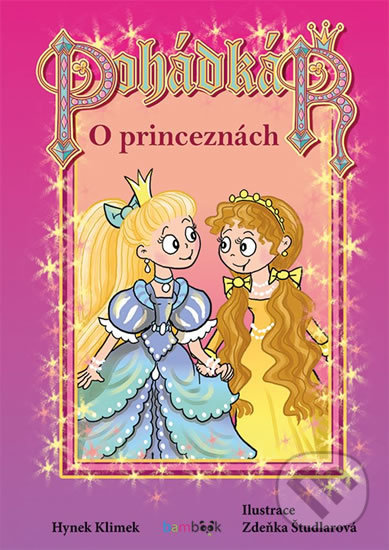 Pohádkář - O princeznách - Hynek Klimek, Zdeňka Študlarová (ilustrátor), Bambook, 2018