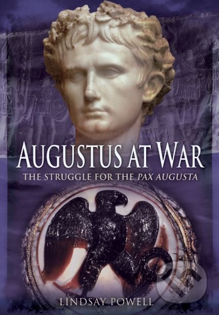 Levně Augustus at War (The Struggle for the Pax Augusta) - kniha z kategorie História