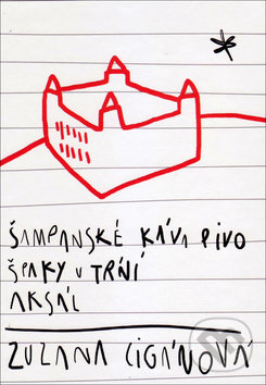 Levně Šampanské káva pivo, Špaky v tŕní, Aksál - Zuzana Cigánová - kniha z kategorie Romantika