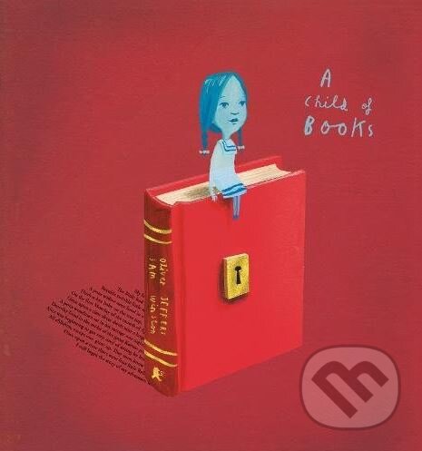 A Child of Books - Sam Winston, Oliver Jeffers, Walker books, 2016