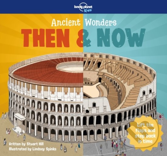 Levně Ancient Wonders: Then & Now 1 - Stuart Hill, Lindsey Spinks (ilustrácie) - kniha z kategorie Naučné knihy