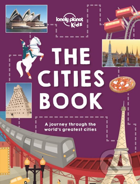 Levně The Cities Book (A journey through 86 of the world's greatest cities) - kniha z kategorie Sprievodcovia