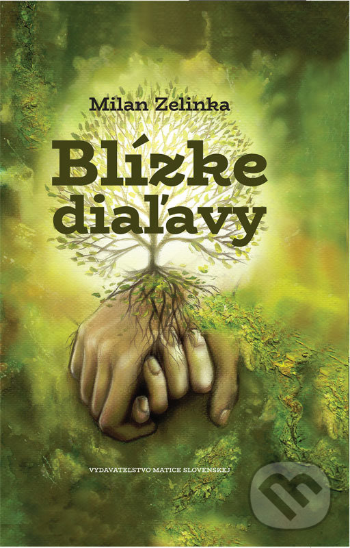 Levně Blízke diaľavy - Milan Zelinka - kniha z kategorie Beletria