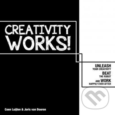 Levně Creativity Works! (Unchain your Creativity, Beat the Robot and Work Happily Ever After) - kniha z kategorie Psychológia