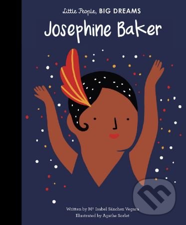 Levně Josephine Baker - Maria Isabel Sánchez Vegara, Agathe Sorlet (ilustrácie) - kniha z kategorie Naučné knihy